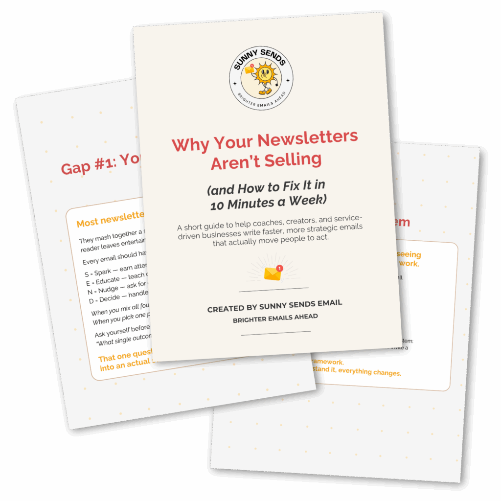 Why Your Newsletters Aren't Selling (and How to Fix It in 10 Minute a Week) You’re already emailing, now make it count. Grab the free guide to learn what’s missing between staying consistent and actually selling.